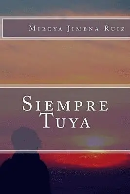 Mireya Jimena Ruiz - Siempre Tuya, Häftad. Tillgänglighet: Lägg i varukorg