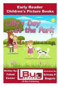 John Davidson - Lilly's Day at the Park - Early Reader - Children's Picture Books, Häftad. Tillgänglighet: Lägg i varukorg