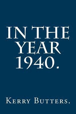 In the Year 1940.