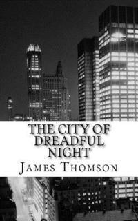 James Thomson, Doud Publishing - The City of Dreadful Night, Häftad. Tillgänglighet: Lägg i varukorg