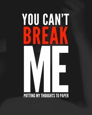 Jessica Gonzalez - You can't break me: Putting my thoughts to paper, Häftad. Tillgänglighet: Lägg i varukorg