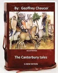Thomas Tyrwhitt, Geoffrey Chaucer - The Canterbury tales.( A NEW EDITION ) By: Geoffrey Chaucer and Thomas Tyrwhitt (ILLUSTRATED), Häftad