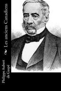 Philippe Aubert De Gaspe - Les anciens Canadiens, Häftad. Tillgänglighet: Lägg i varukorg