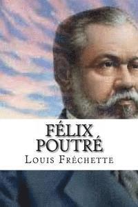 Louis Frechette, Edibooks - Felix Poutre, Häftad. Tillgänglighet: Lägg i varukorg