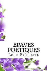 Louis Frechette, Edibooks - Epaves poetiques, Häftad. Tillgänglighet: Lägg i varukorg