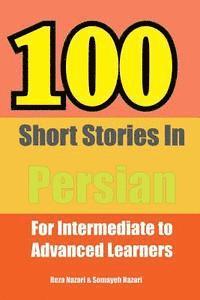 Reza Nazari, Somayeh Nazari - 100 Short Stories in Persian: For Intermediate to Advanced Persian Learners, Häftad. Tillgänglighet: Lägg i varukorg