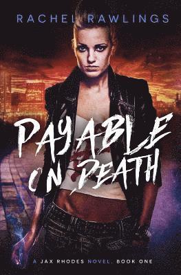 Rachel Rawlings - Payable On Death: A Jax Rhoades Novel, Häftad. Tillgänglighet: Lägg i varukorg