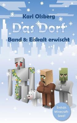 Karl Olsberg - Das Dorf Band 8: Eiskalt erwischt, Häftad