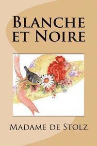 Madame de Stolz - Blanche et Noire, Häftad
