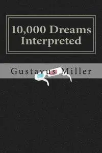 Gustavus Hindman Miller - 10,000 Dreams Interpreted, Häftad. Tillgänglighet: Lägg i varukorg
