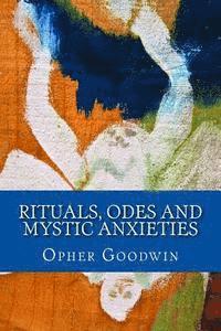 Opher Goodwin - Rituals, Odes and Mystic Anxieties, Häftad. Tillgänglighet: Lägg i varukorg