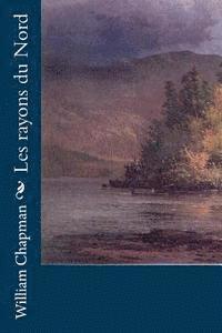 William Chapman - Les rayons du Nord, Häftad