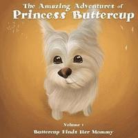 Ray Fager - The Amazing Adventures of Princess Buttercup: Vol 1 Buttercup Finds Her Mommy, Häftad. Tillgänglighet: Lägg i varukorg