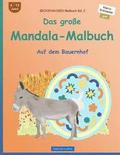 BROCKHAUSEN Malbuch Bd. 2 - Das groe Mandala-Malbuch: Auf dem Bauernhof