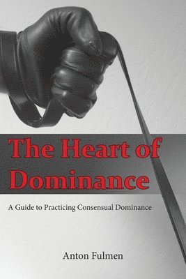 Anton Fulmen - Heart of Dominance, Häftad. Tillgänglighet: Lägg i varukorg
