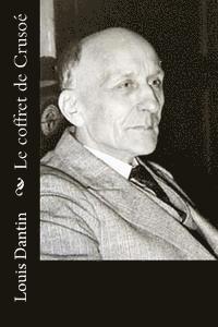 Louis Dantin - Le coffret de Crusoé, Häftad. Tillgänglighet: Lägg i varukorg