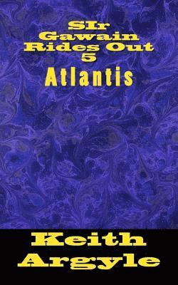 Keith Argyle - SIr Gawain Rides Out (5): Atlantis Quest, Häftad. Tillgänglighet: Lägg i varukorg