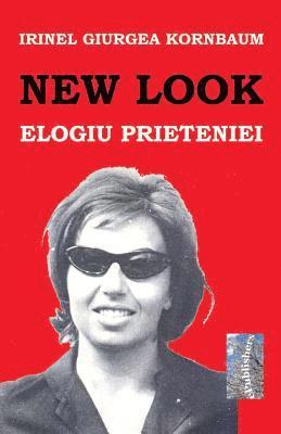 Irinel Giurgea Kornbaum, Vasile Poenaru - New Look: Elogiu Prieteniei: Roman, Häftad. Tillgänglighet: Lägg i varukorg