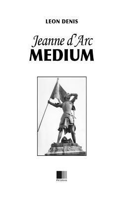 Léon Denis - Jeanne d'Arc Médium, Häftad. Tillgänglighet: Lägg i varukorg