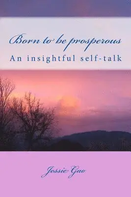 Jessie Gao - Born to be prosperous: An insightful self-talk, Häftad. Tillgänglighet: Lägg i varukorg