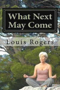 Louis Rogers - What Next May Come, Häftad. Tillgänglighet: Lägg i varukorg