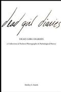The Dead Girl Diaries: a collection of forlorn photographs and pathological poetry