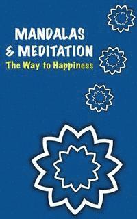 Collectif - Mandalas and Meditation. The Way to Happiness, Häftad