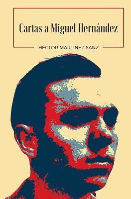 Héctor Martínez Sanz - Cartas a Miguel Hernández, Häftad. Tillgänglighet: Lägg i varukorg