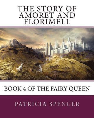 Patricia M. Spencer - The Story of Amoret and Florimell: Book 4 of the Fairy Queen, Häftad. Tillgänglighet: Lägg i varukorg