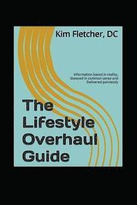 Kim Fletcher - The Lifestyle Overhaul Guide: Information based in reality, steeped in common sense and delivered painlessly, Häftad. Tillgänglighet: Lägg i varukorg