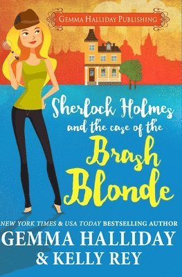Kelly Rey, Gemma Halliday - Sherlock Holmes and the Case of the Brash Blonde, Häftad. Tillgänglighet: Lägg i varukorg