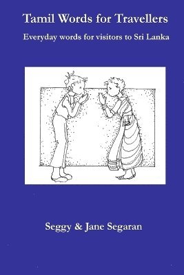 Jane Segaran, Seggy T Segaran - Tamil Words for Travellers, Häftad. Tillgänglighet: Lägg i varukorg
