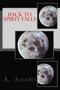 A. Adams - Back to Spirit Falls, Häftad. Tillgänglighet: Lägg i varukorg