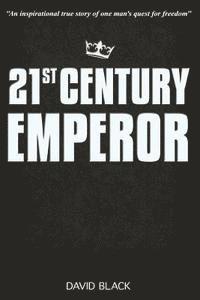 David Black - 21st Century Emperor: A Digital Nomad's Guide to Freedom and Financial Independence, Häftad