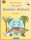 BROCKHAUSEN Malbuch Bd. 9 - Das groe Mandala-Malbuch: Dinosaurier