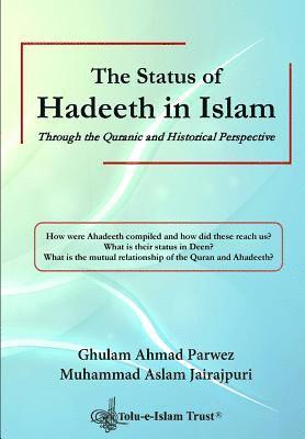 Ghulam Ahmad Parwez, Ejaz Rasool - The Status of Hadeeth in Islam: Through the Quranic and Historical Perspective, Häftad. Tillgänglighet: Lägg i varukorg
