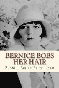 Francis Scott Fitzgerald, Andre - Bernice Bobs Her Hair, Häftad. Tillgänglighet: Lägg i varukorg