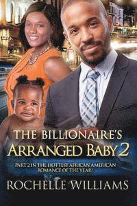 Rochelle Williams - The Billionaire's Arranged Baby 2: An African American Pregnancy Romance For Adults, Häftad. Tillgänglighet: Lägg i varukorg