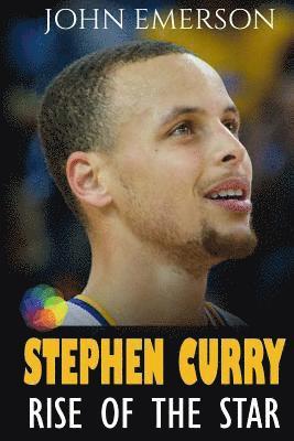 John Emerson - Stephen Curry: Rise of the Star. Full COLOR book with stunning graphics. The inspiring and interesting life story from a struggling y, Häftad. Tillgänglighet: Lägg i varukorg