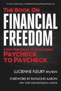 The Book on Financial Freedom: 3 Key Principles to Stop Living Paycheck to Paycheck