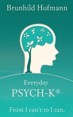 Everyday PSYCH-K(R): From I can't to I can, Häftad. Tillgänglighet: Lägg i varukorg