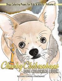 Richard Edward Hargreaves - Cheeky Chihuahuas Dog Coloring Book - Dogs Coloring Pages For Kids & Adults, Häftad. Tillgänglighet: Lägg i varukorg
