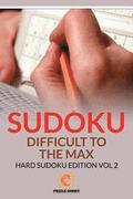 Sudoku Difficult To The Max: Hard Sudoku Edition Vol 2