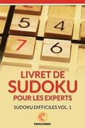 Livret De Sudoku Pour Les Experts: Sudoku Difficiles Vol. 1