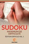 Sudoku Maximum De Difficult: dition Difficile Vol. 1