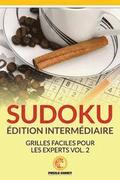 Sudoku dition Intermdiaire: Grilles Faciles Pour Les Experts Vol. 2