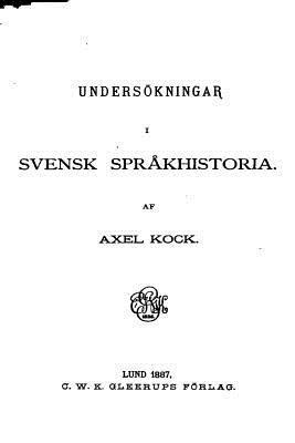 Axel Kock - Undersökningar i svensk språkhistoria, Häftad. Tillgänglighet: Lägg i varukorg