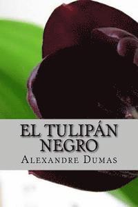 Alexandre Dumas, Angel Sanchez - El Tulipán Negro: spanish edition, Häftad. Tillgänglighet: Lägg i varukorg