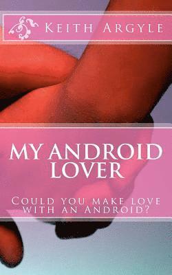 Keith Argyle - An Android Future, Häftad. Tillgänglighet: Lägg i varukorg