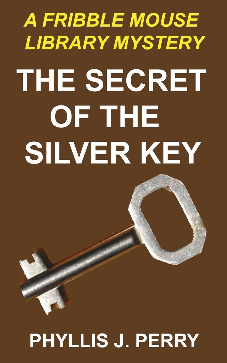 Phyllis J Perry - Secret of the Silver Key, Häftad. Tillgänglighet: Lägg i varukorg
